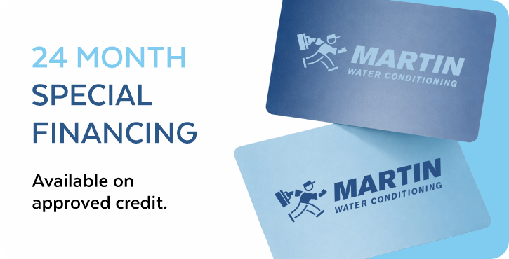 Two blue cards with the Martin Water Conditioning logo appear next to text reading 24 Month Special Financing. Available on approved credit—perfect for upgrading your water treatment or reverse osmosis system.